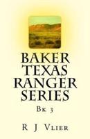 Baker Texas Ranger Series Bk3