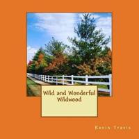 Wild and Wonderful Wildwood