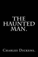 The Haunted Man by Charles Dickens.