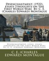 Disenchantment. (1922), Essays [Thoughts on the First World War] By