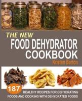The New Food Dehydrator Cookbook