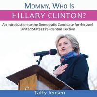 Mommy, Who Is Hillary Clinton?
