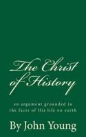 The Christ of History (A Timeless Classic)
