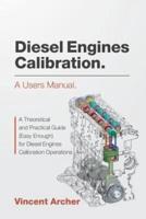 Diesel Engines Calibration. A Users Manual.