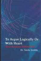 To Argue Logically or With Heart