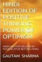 Hindi Edition of Positive Thinking, Power Ofoptimism