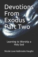 Devotions From Exodus Part Two