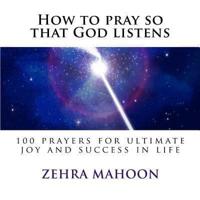 How to Pray So That God Listens