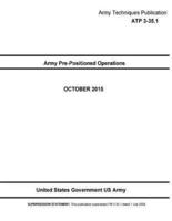 Army Techniques Publication ATP 3-35.1 Army Pre-Positioned Operations OCTOBER 2015