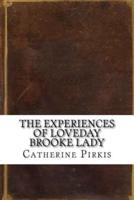 The Experiences of Loveday Brooke Lady