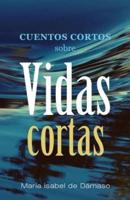 Cuentos Cortos Sobre Vidas Cortas