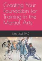 Creating Your Foundation For Training In The Martial Arts