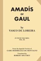Amadis of Gaul (Volume 3 of 4)