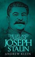 The Life and Crimes of Joseph Stalin