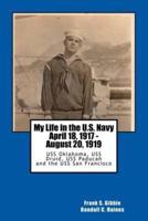 My Life in the U.S. Navy April 18, 1917 - August 20, 1919