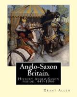 Anglo-Saxon Britain. By
