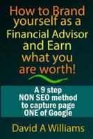 How to Brand Yourself as a Financial Advisor and Earn What You Are Worth!