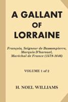 A Gallant of Lorraine [Volume 1 of 2]