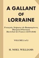 A Gallant of Lorraine [Volume 2 of 2]