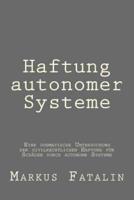 Haftung Autonomer Systeme