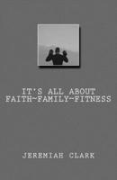 It's All About Faith, Family & Fitness
