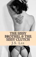 The Sissy Brothel (Complete Series) & The Sissy Clutch (Complete Series)
