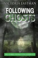 Following Ghosts