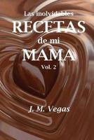 las inolvidables recetas de mi mama vol 2