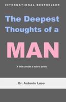 The Deepest Thoughts of a Man