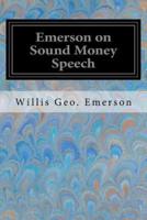 Emerson on Sound Money Speech