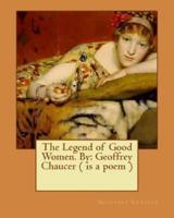 The Legend of Good Women. By