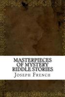 Masterpieces of Mystery Riddle Stories