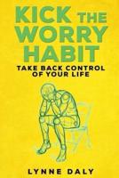 Kick the Worry Habit