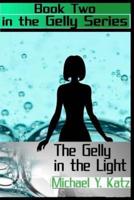 The Gelly in the Light