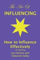 The Art of Influencing - How to Influence Effectively, UK Spelling