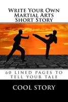 Write Your Own Martial Arts Short Story
