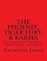 The Phoenix, Tiger Fury, & Karma