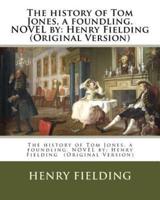 The History of Tom Jones, a Foundling. NOVEL By