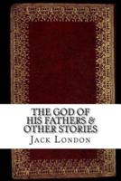 The God of His Fathers & Other Stories