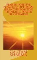 PENSEE POSITIVE POWER of OPTIMISM (FRENCH POSITIVE THINKING POWER OF O