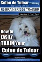 Coton De Tulear Training Dog Training With the No Brainer Dog Trainer