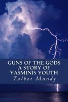 Guns of the Gods (A Story of Yasminis Youth)