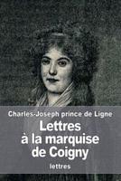 Lettres À La Marquise De Coigny