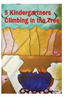 5 Kindergartners Climbing in the Tree