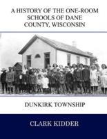 A History of the One-Room Schools of Dane County, Wisconsin
