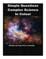Simple Questions Complex Science in Colour