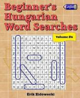Beginner's Hungarian Word Searches - Volume 6