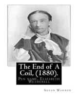 The End of a Coil, (1880). By