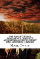 The Adventures of Tom Sawyer, Complete Adventures of Huckleberry Finn Complete (2 Books)