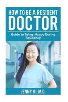 How to Be a Resident Doctor